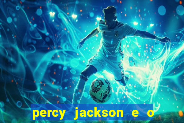 percy jackson e o ladr o de raios filme completo dublado baixar